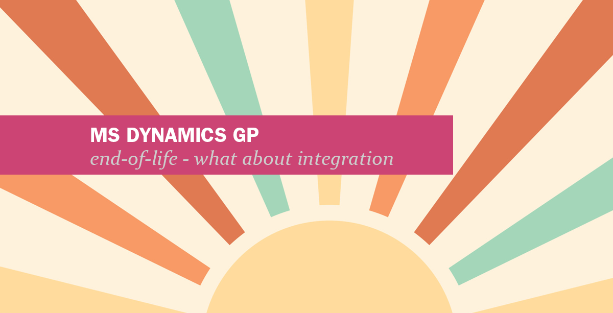 Dynamics GP End of Life - what about integration